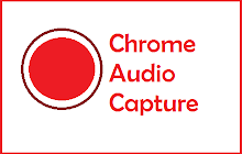 Chrome Audio Capture
